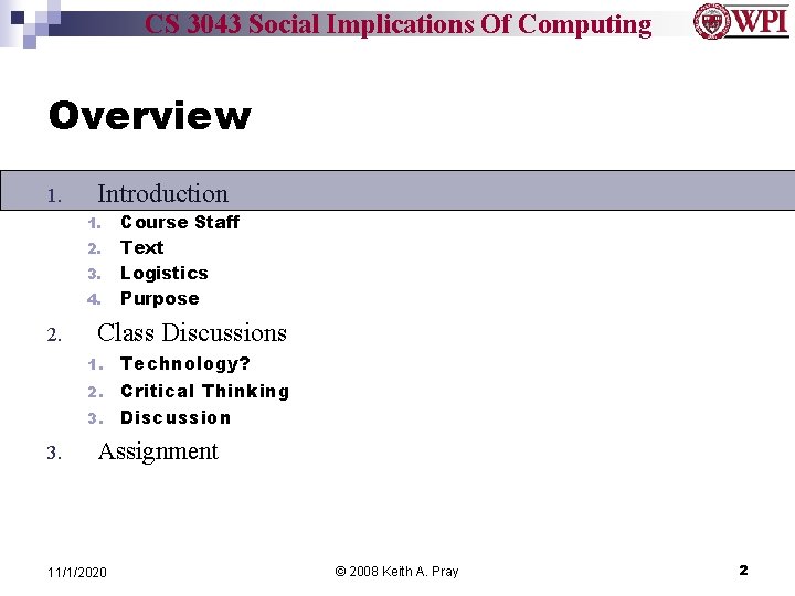 CS 3043 Social Implications Of Computing Overview 1. Introduction 1. 2. 3. 4. 2.