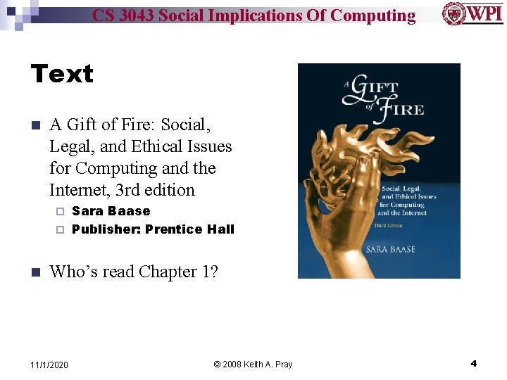 CS 3043 Social Implications Of Computing Text n A Gift of Fire: Social, Legal,