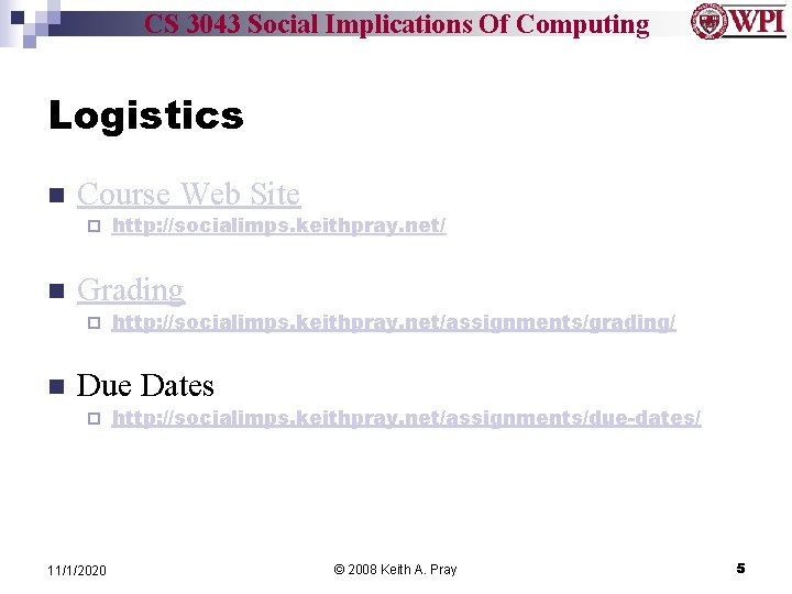 CS 3043 Social Implications Of Computing Logistics n Course Web Site ¨ n Grading