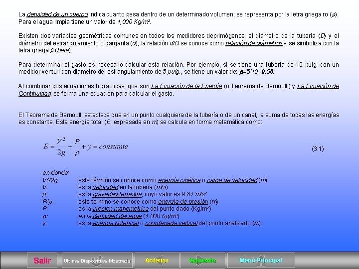 La densidad de un cuerpo indica cuanto pesa dentro de un determinado volumen; se