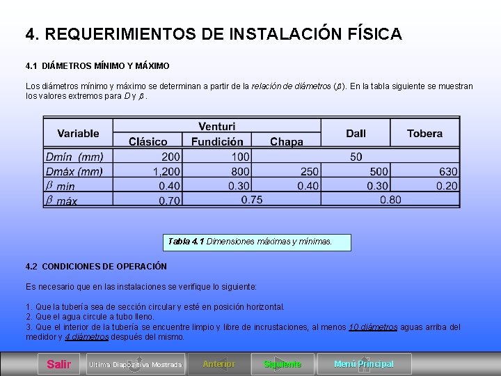 4. REQUERIMIENTOS DE INSTALACIÓN FÍSICA 4. 1 DIÁMETROS MÍNIMO Y MÁXIMO Los diámetros mínimo