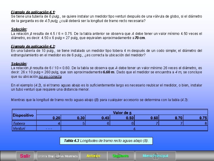 Ejemplo de aplicación 4. 1: Se tiene una tubería de 6 pulg. , se