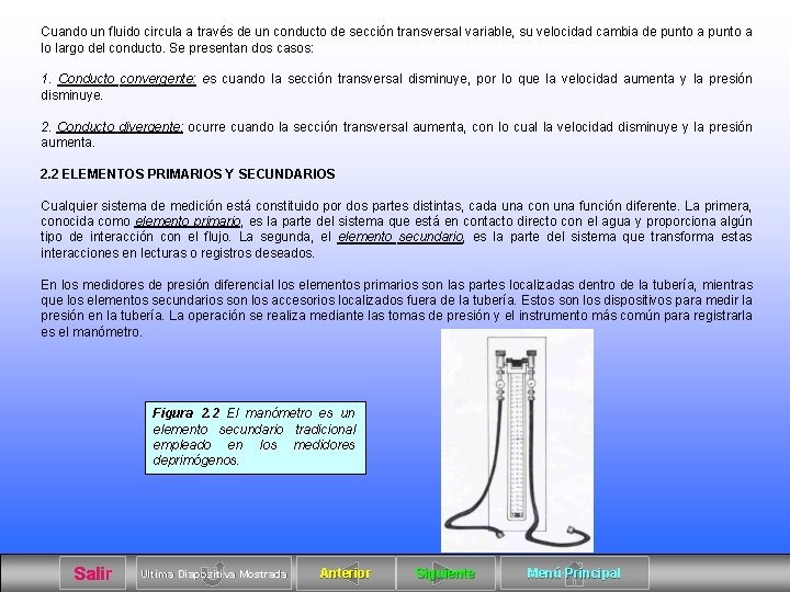 Cuando un fluido circula a través de un conducto de sección transversal variable, su