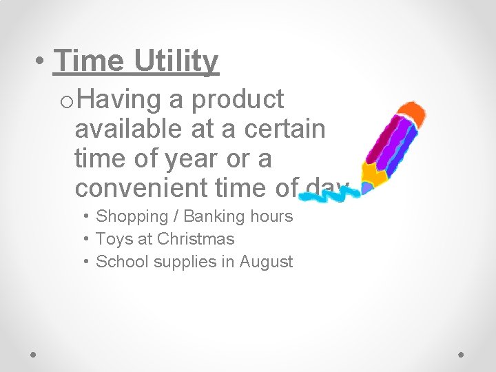 Time Utility Definition Marketing State Test Review What Is Marketing The