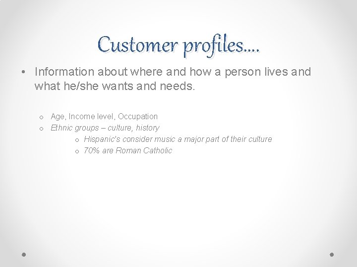 Customer profiles…. • Information about where and how a person lives and what he/she Customer profiles…. • Information about where and how a person lives and what he/she