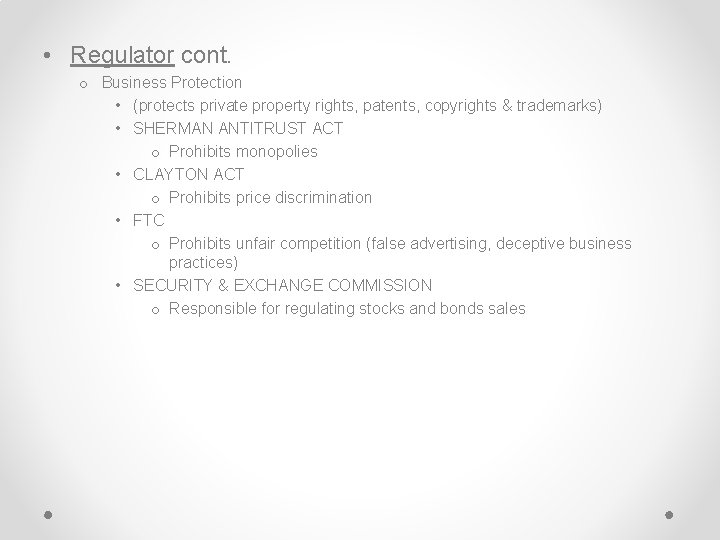 • Regulator cont. o Business Protection • (protects private property rights, patents, copyrights • Regulator cont. o Business Protection • (protects private property rights, patents, copyrights