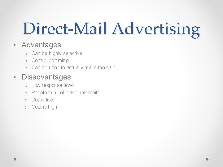 Direct-Mail Advertising • Advantages o Can be highly selective o Controlled timing o Can Direct-Mail Advertising • Advantages o Can be highly selective o Controlled timing o Can