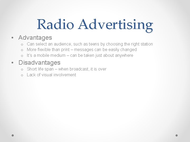 Radio Advertising • Advantages o Can select an audience, such as teens by choosing Radio Advertising • Advantages o Can select an audience, such as teens by choosing