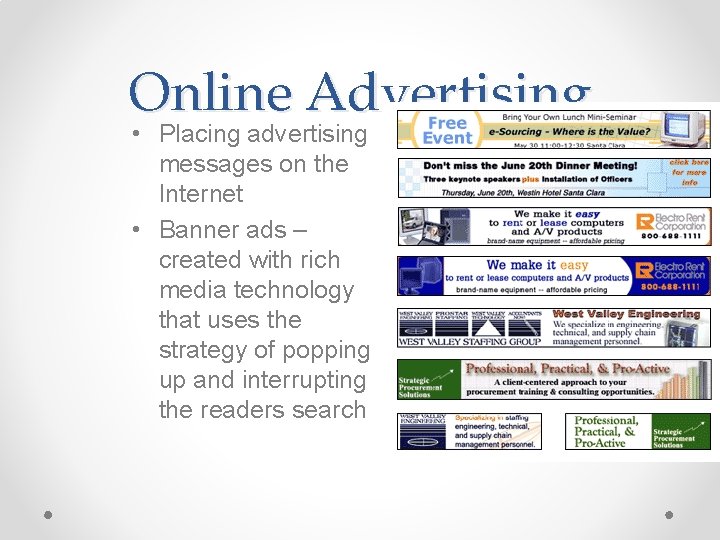 Online Advertising • Placing advertising messages on the Internet • Banner ads – created Online Advertising • Placing advertising messages on the Internet • Banner ads – created