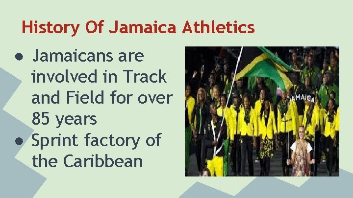 History Of Jamaica Athletics ● Jamaicans are involved in Track and Field for over