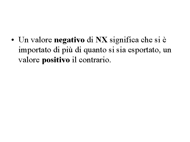  • Un valore negativo di NX significa che si è importato di più