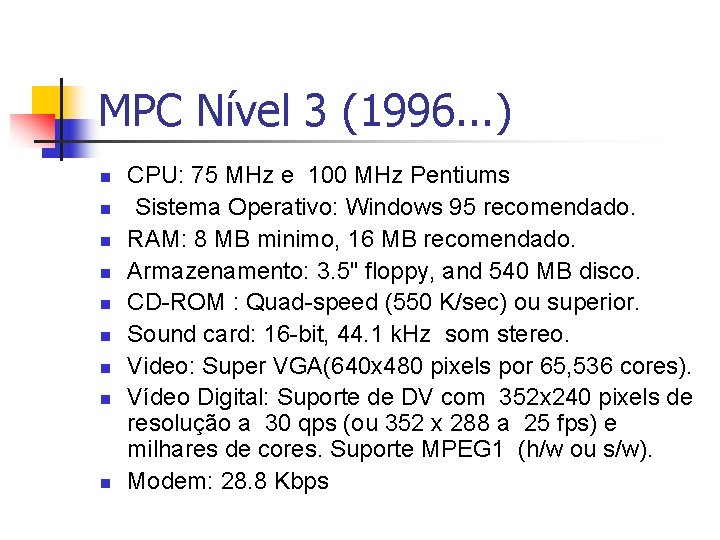 MPC Nível 3 (1996. . . ) n n n n n CPU: 75
