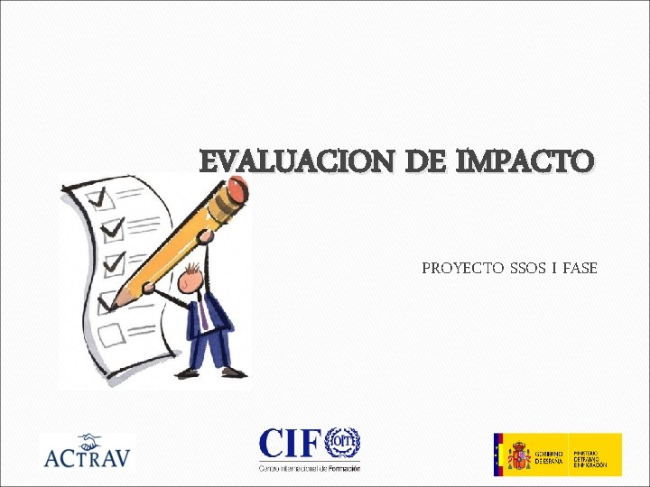 EVALUACION DE IMPACTO PROYECTO SSOS I FASE 1 