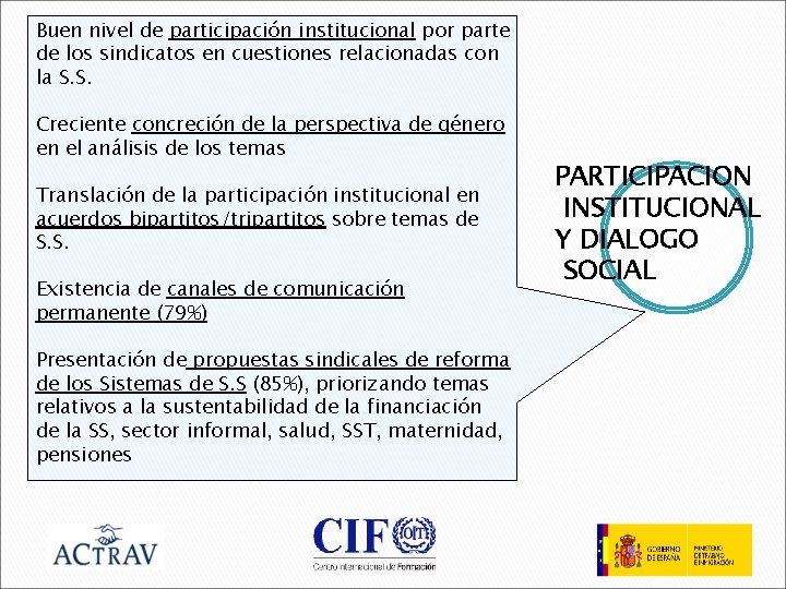 Buen nivel de participación institucional por parte de los sindicatos en cuestiones relacionadas con