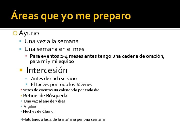 Áreas que yo me preparo Ayuno Una vez a la semana Una semana en