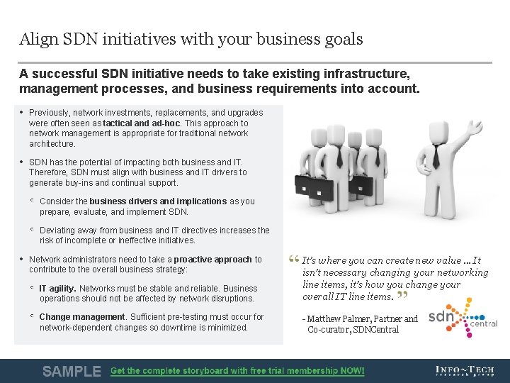 Align SDN initiatives with your business goals A successful SDN initiative needs to take