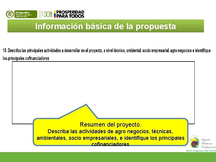 Información básica de la propuesta Resumen del proyecto. Describa las actividades de agro negocios,