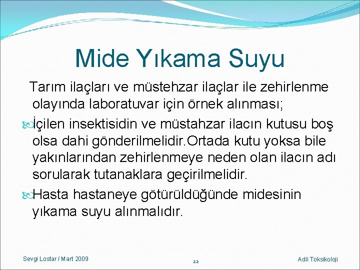 Mide Yıkama Suyu Tarım ilaçları ve müstehzar ilaçlar ile zehirlenme olayında laboratuvar için örnek Mide Yıkama Suyu Tarım ilaçları ve müstehzar ilaçlar ile zehirlenme olayında laboratuvar için örnek