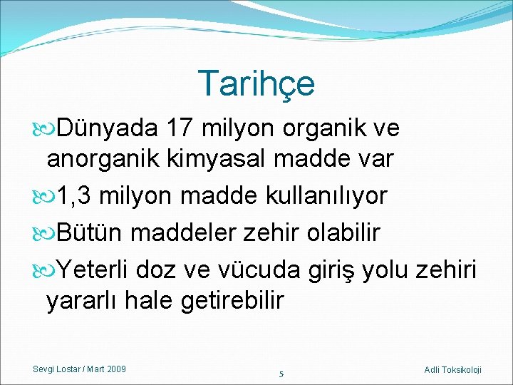 Tarihçe Dünyada 17 milyon organik ve anorganik kimyasal madde var 1, 3 milyon madde