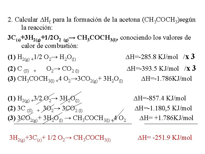 2. Calcular ∆Hf para la formación de la acetona (CH 3 COCH 3)según la