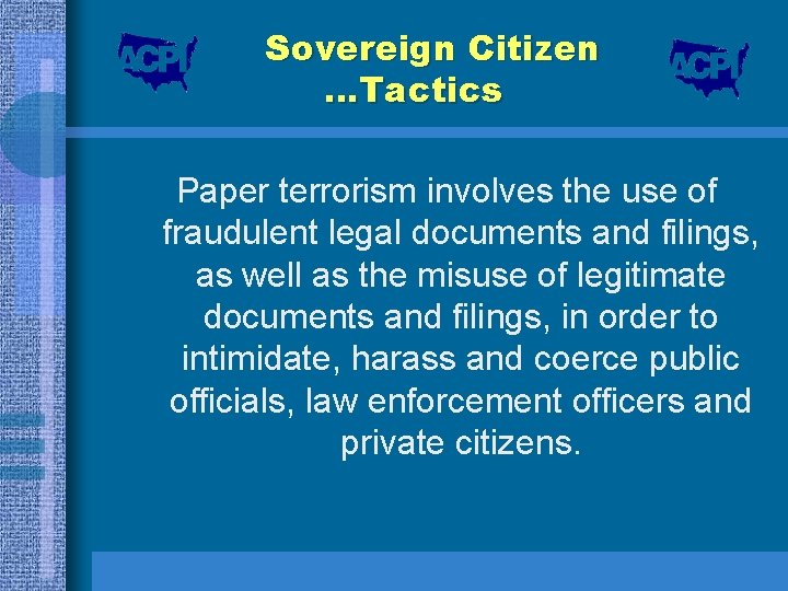 Sovereign Citizen …Tactics Paper terrorism involves the use of fraudulent legal documents and filings,