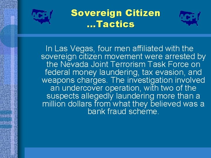 Sovereign Citizen …Tactics In Las Vegas, four men affiliated with the sovereign citizen movement