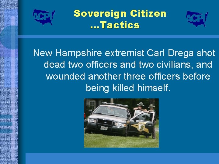 Sovereign Citizen …Tactics New Hampshire extremist Carl Drega shot dead two officers and two