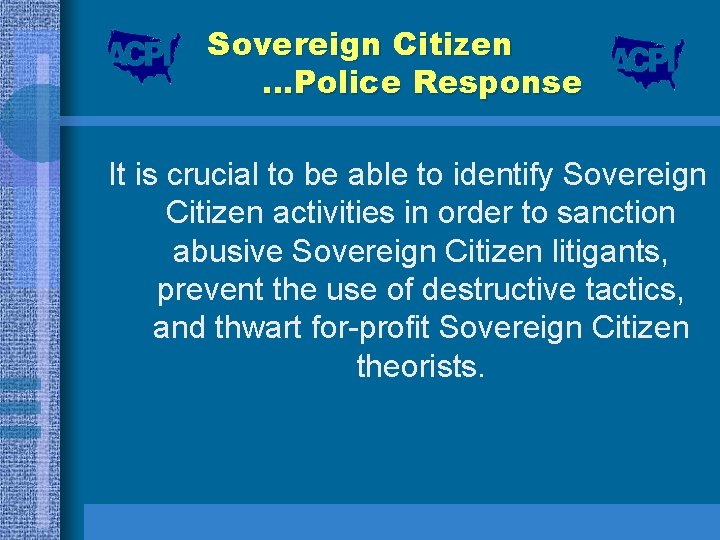 Sovereign Citizen …Police Response It is crucial to be able to identify Sovereign Citizen