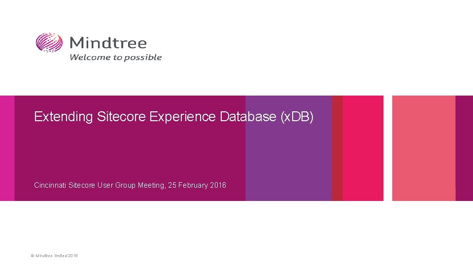 Extending Sitecore Experience Database (x. DB) Cincinnati Sitecore User Group Meeting, 25 February 2016