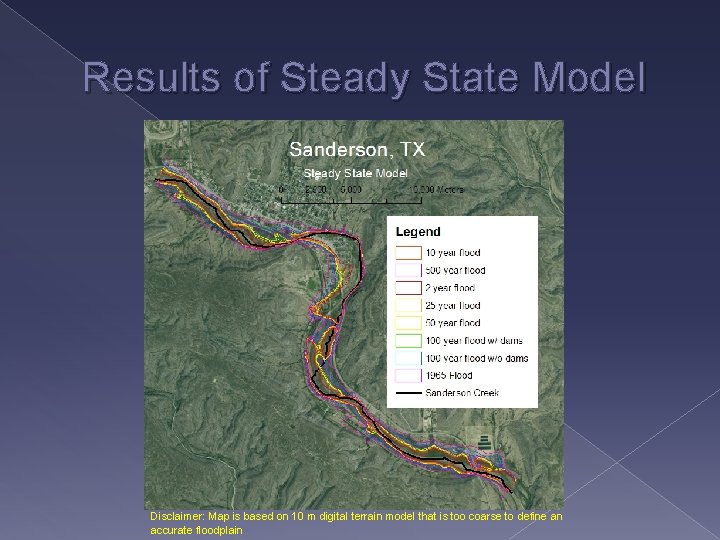 Results of Steady State Model Disclaimer: Map is based on 10 m digital terrain
