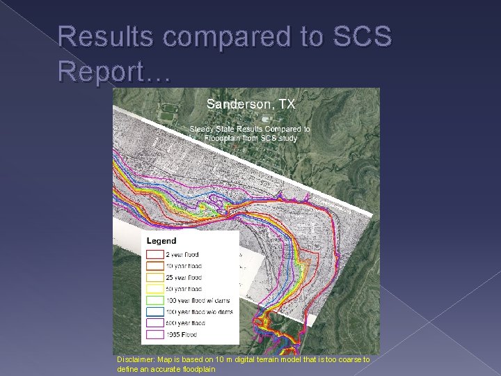 Results compared to SCS Report… Disclaimer: Map is based on 10 m digital terrain