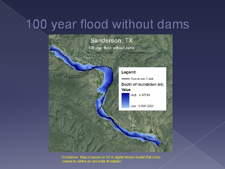 100 year flood without dams Disclaimer: Map is based on 10 m digital terrain
