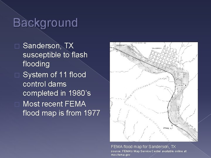 Background Sanderson, TX susceptible to flash flooding � System of 11 flood control dams