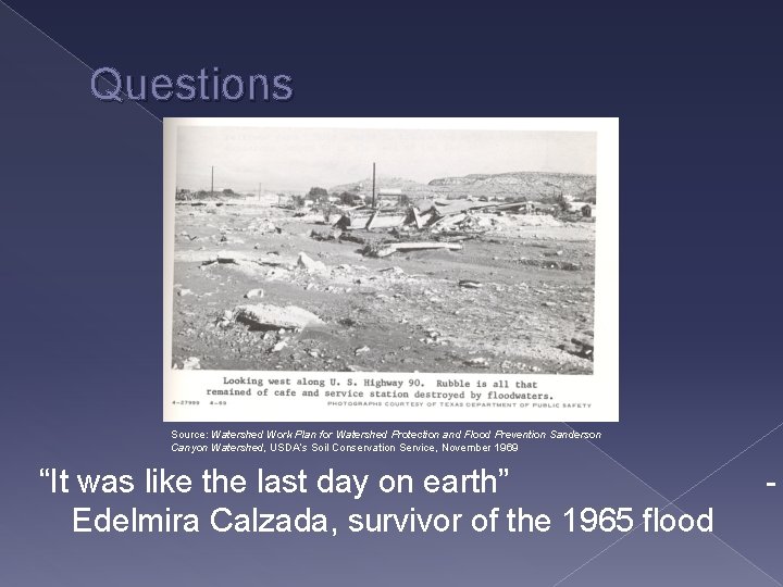 Questions Source: Watershed Work Plan for Watershed Protection and Flood Prevention Sanderson Canyon Watershed,