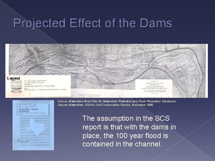 Projected Effect of the Dams Legend Source: Watershed Work Plan for Watershed Protection and