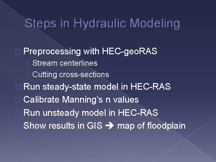 Steps in Hydraulic Modeling � Preprocessing with HEC-geo. RAS › Stream centerlines › Cutting