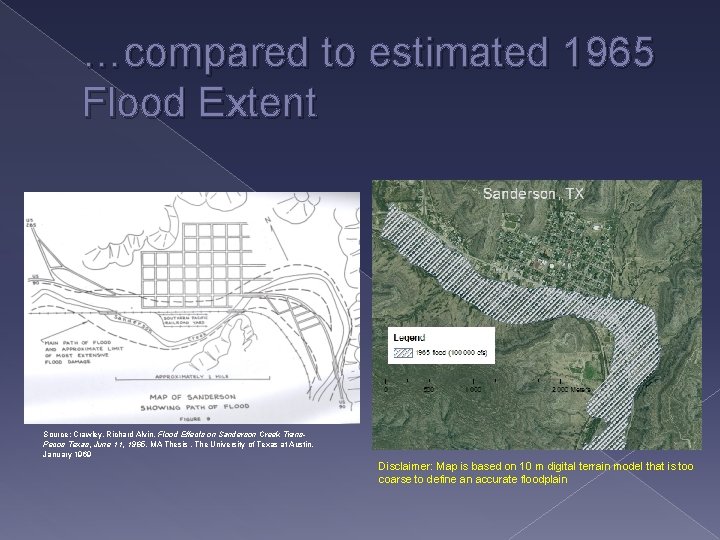 …compared to estimated 1965 Flood Extent Source: Crawley, Richard Alvin. Flood Effects on Sanderson