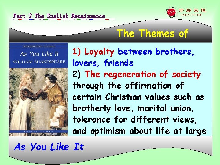 Part 2 The English Renaissance Themes of 1) Loyalty between brothers, lovers, friends 2)