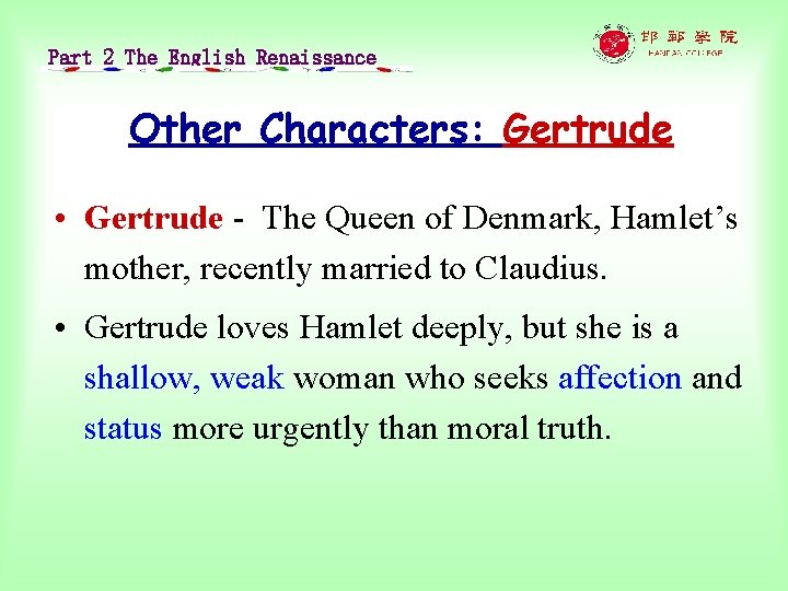 Part 2 The English Renaissance Other Characters: Gertrude • Gertrude - The Queen of