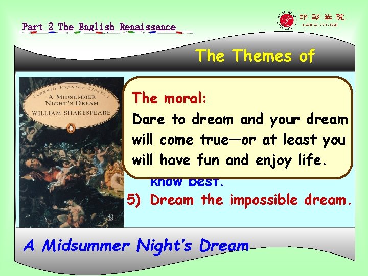 Part 2 The English Renaissance Themes of 1) Love ultimately triumphs in The moral: