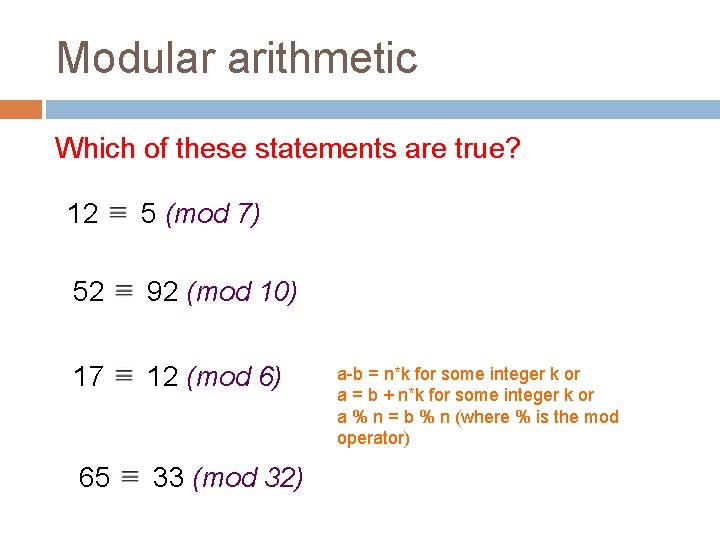 Modular arithmetic Which of these statements are true? 12 5 (mod 7) 52 92