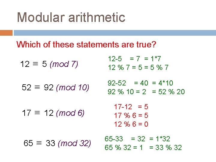 Modular arithmetic Which of these statements are true? 12 52 17 65 5 (mod