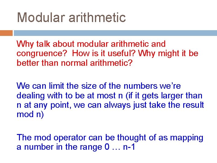 Modular arithmetic Why talk about modular arithmetic and congruence? How is it useful? Why