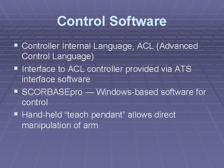 Control Software § Controller Internal Language, ACL (Advanced Control Language) § Interface to ACL