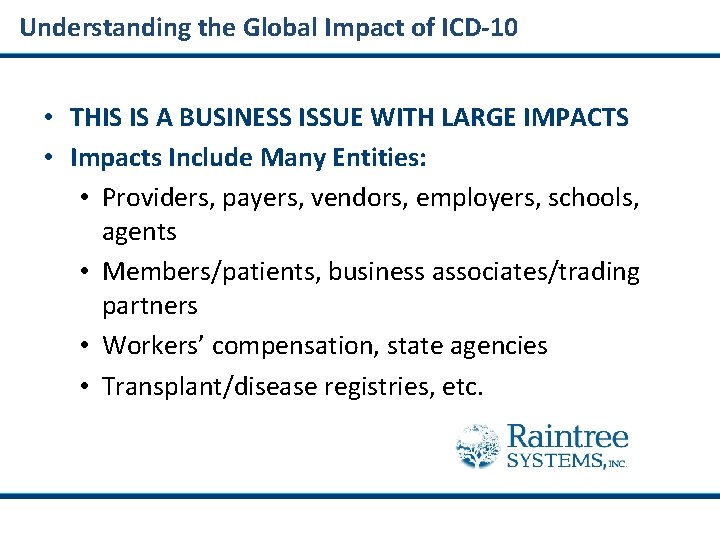 Understanding the Global Impact of ICD-10 • THIS IS A BUSINESS ISSUE WITH LARGE