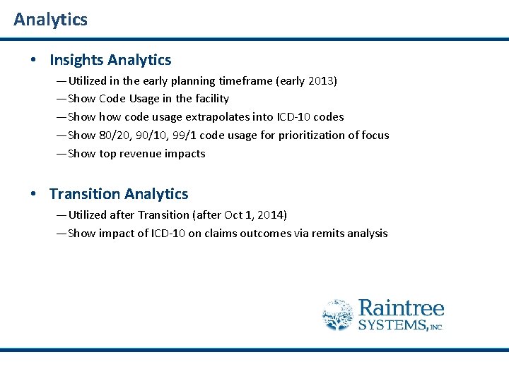 Analytics • Insights Analytics —Utilized in the early planning timeframe (early 2013) —Show Code