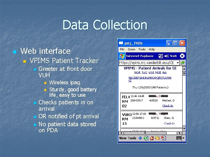 Data Collection n Web interface n VPIMS Patient Tracker n Greeter at front door