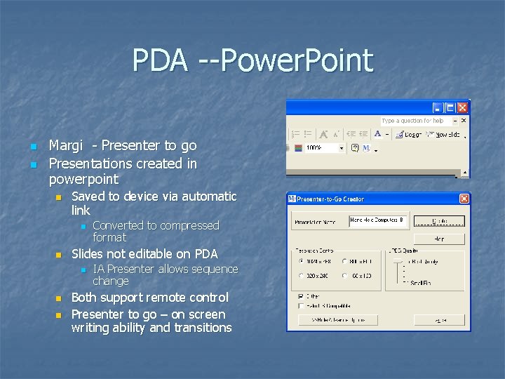 PDA --Power. Point n n Margi - Presenter to go Presentations created in powerpoint