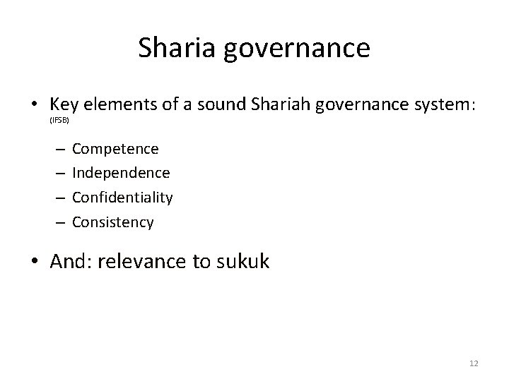 Sharia governance • Key elements of a sound Shariah governance system: (IFSB) – –