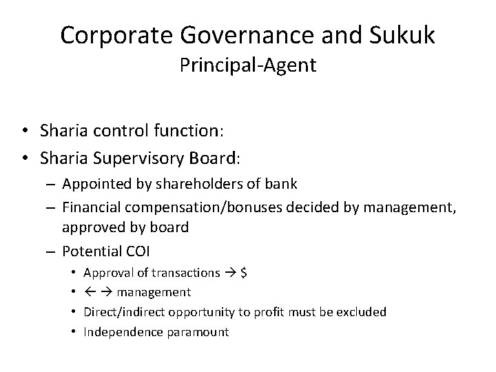 Corporate Governance and Sukuk Principal-Agent • Sharia control function: • Sharia Supervisory Board: –
